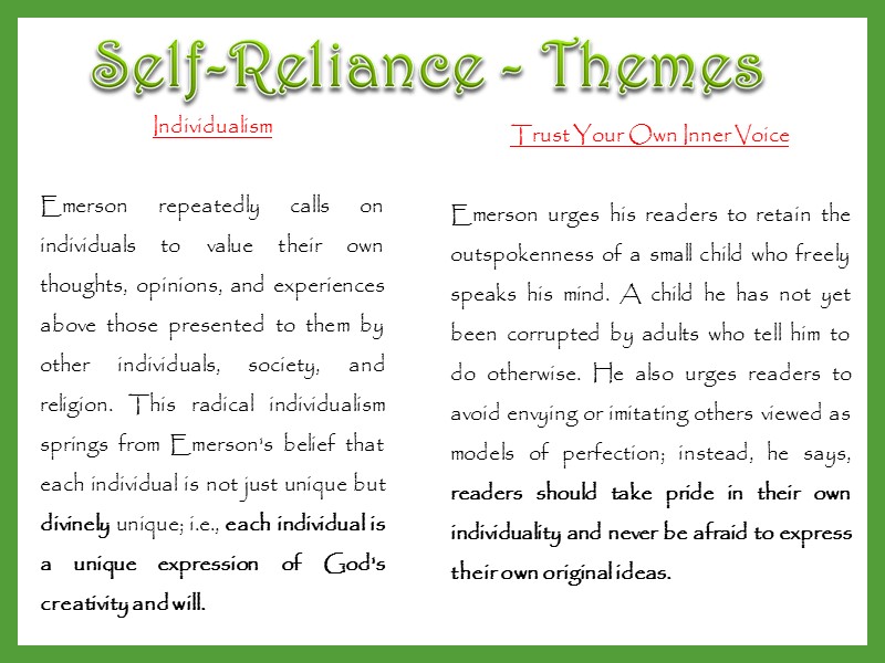 Individualism  Emerson repeatedly calls on individuals to value their own thoughts, opinions, and